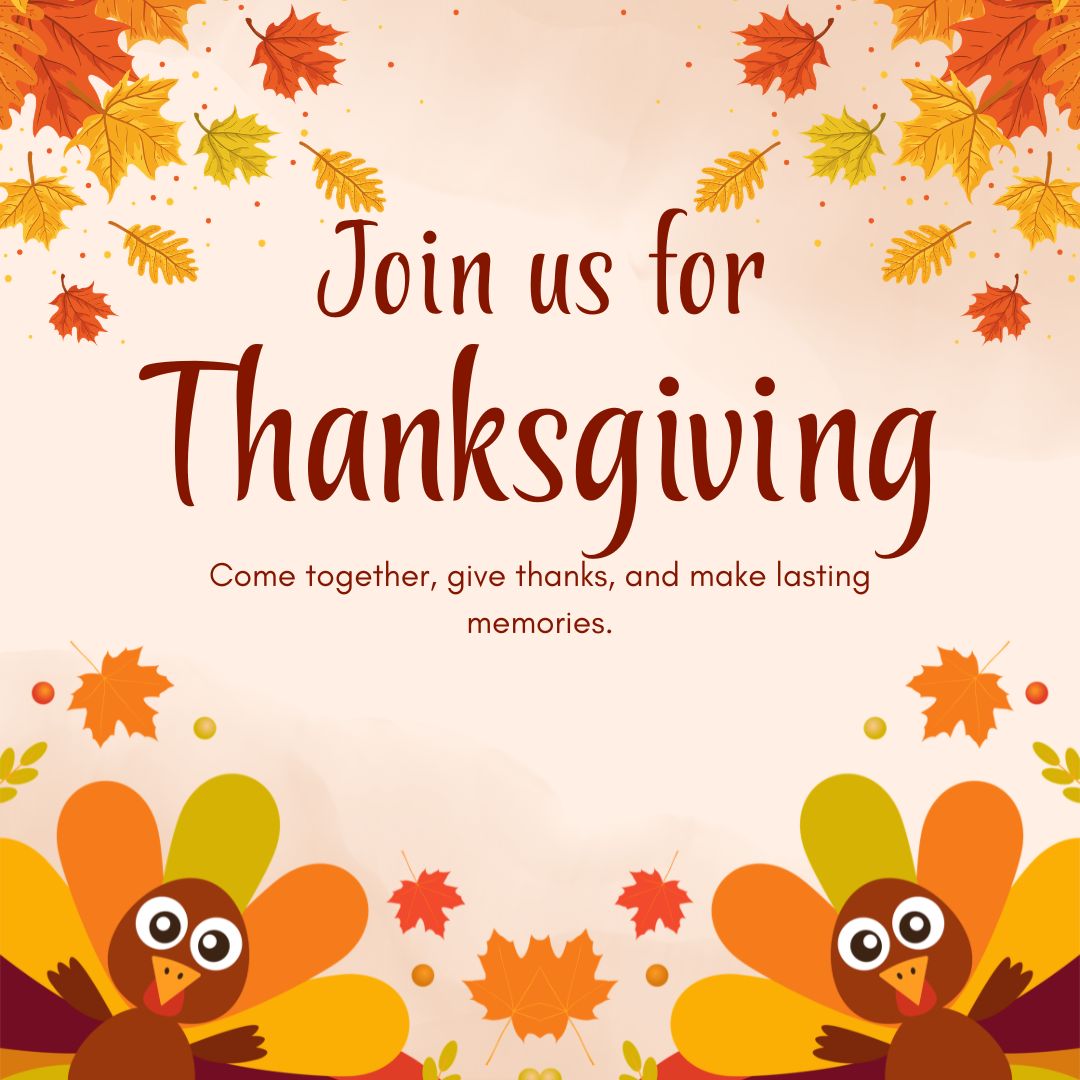 Invitation with autumn leaves, cartoon turkeys, and text: "Join us for Thanksgiving. Come together, give thanks, and make lasting memories.
