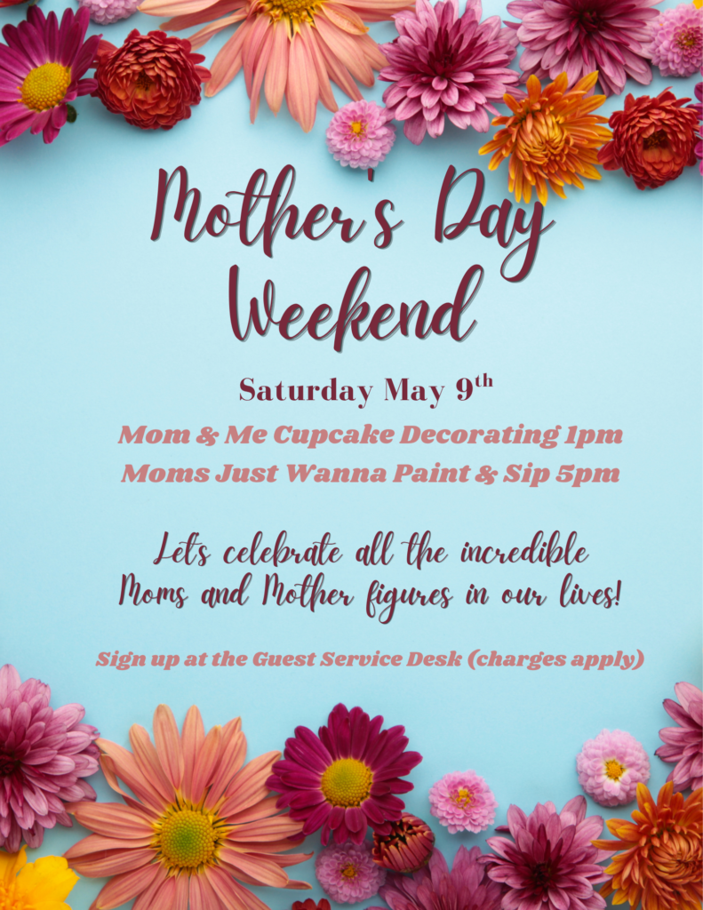 Mother's Day Weekend event flyer with colorful flowers on a blue background, listing cupcake decorating and painting activities on Saturday, May 9th.